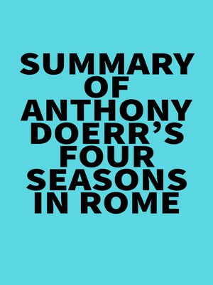 cover image of Summary of Anthony Doerr's Four Seasons in Rome